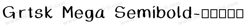 Grtsk Mega Semibold字体转换